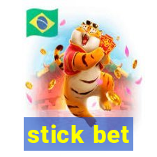 stick bet